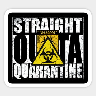 Straight Out of Quarantine Sticker